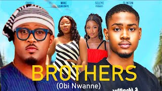 Brothers Obi Nwanne Clinton Joshua Mike Ezuruonye Seleyefubara Chisom Agoawuike Nigerian Movie [upl. by Aloisius]