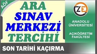 AÖF Sınav Merkezi Tercihi Ara Sınav İçin Son Günü Kaçırma [upl. by Josephson54]