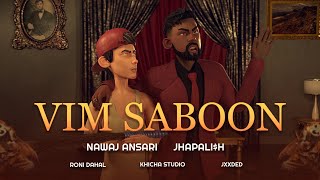 Nawaj Ansari  Vim Saboon ft JhapaliH Official Music Video [upl. by Anaed]