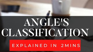 Angles Classification of Malocclusion [upl. by Ury]