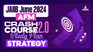 JAIIB June 2024  AFM Crash Course 20  Study Plan Strategy [upl. by Analem]