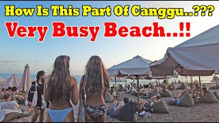 Busy Beach In canggu Bali How Is This Area Now Will You Visit Canggu [upl. by Eicarg]