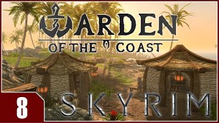 Skyrim Warden of the Coast  EP8 [upl. by Atekehs]