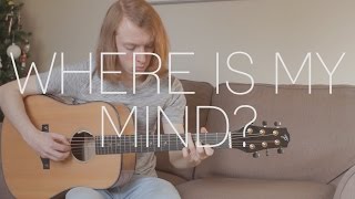 PixiesMaxence Cyrin  Where Is My Mind  Fingerstyle Guitar Cover By James Bartholomew [upl. by Yurt]