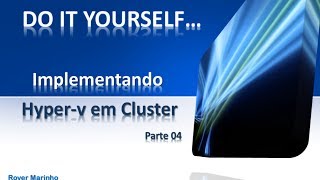 DITY  Parte 04  Hyperv em Cluster Criando removendo e gerenciando Vms [upl. by Furlani]