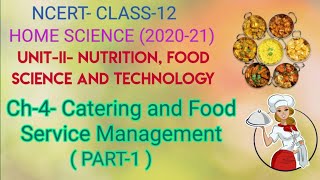 CATERING AND FOOD SERVICE MANAGEMENT NCERTCLASS12HOME SCIENCE CH4 Achieve it [upl. by Oruntha441]