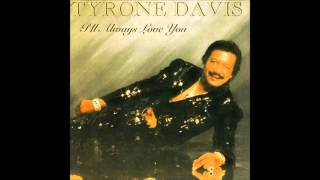 Ill Always Love You  Tyrone Davis [upl. by Anoed930]