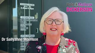 Dr Sallyanne Morrison is supporting the reelection of Mathew Dickerson on Saturday 14 September [upl. by Zerdna]