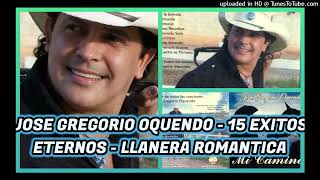 EXITOS LLANEROS ROMANTICOS CON JOSE GREGORIO OQUENDO  OMR [upl. by Ai]