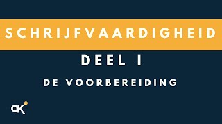 Schrijfvaardigheid deel 1 De voorbereiding [upl. by Krauss633]