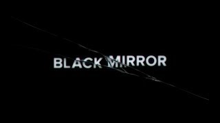 BLACK MIRROR A Tribute [upl. by Arodaeht]