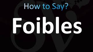 How to Pronounce Foibles CORRECTLY [upl. by Laura]