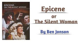 Epicene or the silent women play by Ben Jonson Full Summary Explanation and full analysis in Hindi [upl. by Fi]