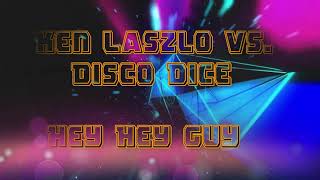 Ken Laszlo vs Disco Dice  Hey Hey Guy Etalon Re Mix edit [upl. by Nitsirt454]