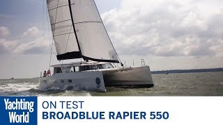 On test Broadblue Rapier 550  Yachting World [upl. by Roxine]