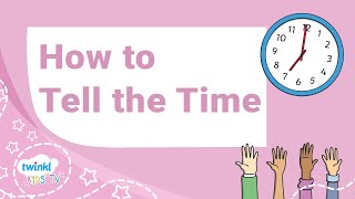 How to Tell the Time  Educational Video for Kids  Kids TV [upl. by Llain172]