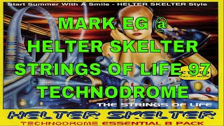 MARK EG  HELTER SKELTER  STRINGS OF LIFE 97 TECHNODROME [upl. by Croydon796]