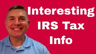 Interesting Tax Info From the IRS [upl. by Ardnasyl]