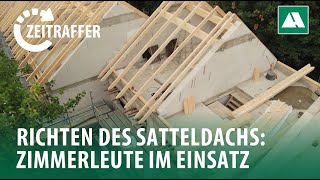 Aufrichten des Satteldachs Dachstuhl im Zeitraffer [upl. by Ludlew285]