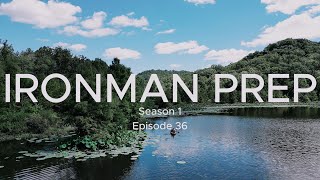 Ironman Prep  S1E36 [upl. by Barny]