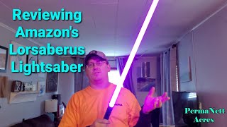 Reviewing Amazons Lorsaberus Lightsaber [upl. by Joappa]