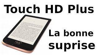 Liseuse Touch HD Plus  la meilleure [upl. by Aihtnis]