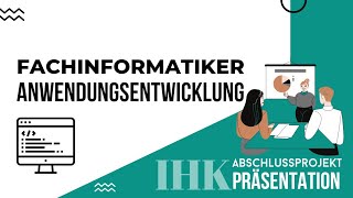 Präsentation Fachinformatiker Anwendungsentwicklung IHK Abschlussprüfung [upl. by Emoraj]