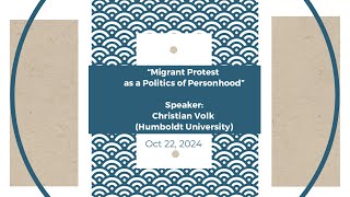 Global Challenges Workshop  Christian Volk quotMigrant Protest as a Politics of Personhood” [upl. by Marquita]