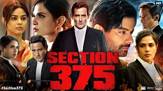 Section 375 Full Movie  Akshaye Khanna Richa Chadha Tarun Saluja  Facts amp Review [upl. by Coady]