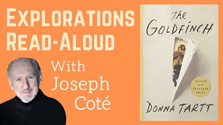 Friday Explorations ReadAloud The Goldfinch by Donna Tartt read by Joseph Coté [upl. by Eisle]