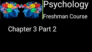 Psychology Chapter 3 Part 2 freshman course Bilal Tutorial tube [upl. by Paynter]