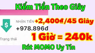 Kiếm Tiền Online 2400đ45 Giây 1 Giờ  240000đ Miễn Phí Rút Luôn MOMO Cho Học Sinh [upl. by Hermosa]