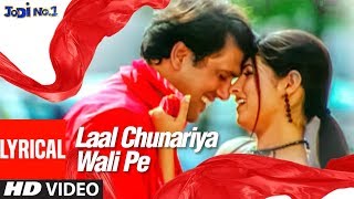 Laal Chunriya Wali Pe  Lyrical Video Jodi No1  Sonu Nigam Alka Yagnik  Govinda Twinkle Khanna [upl. by Allissa64]