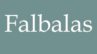 How to Pronounce Falbalas Correctly in French [upl. by Assirec]