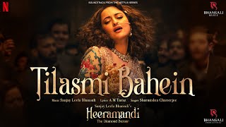 Tilasmi Bahein  Video Song  Sanjay Leela Bhansali  Sonakshi Sinha  Heeramandi  Bhansali Music [upl. by Yrac788]