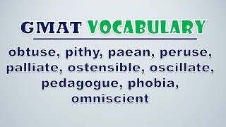 GMAT Vocabulary Obtuse Pithy Paean Peruse Palliate Ostensible Oscillate Pedagogue Phobia [upl. by Immaj876]