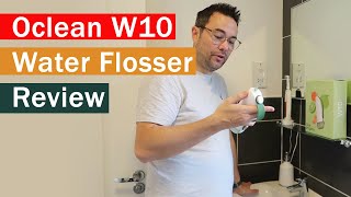 Oclean W10 Water Flosser Review [upl. by Ardnasac]