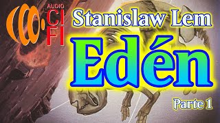 Edén Stanislaw Lem Parte 1 [upl. by Haneen]