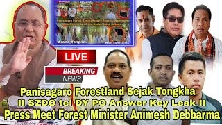 Panisagaro Forestland Sekjak SZDO tei DYPO Answer Key Leak Press Meet Forest Minister Animesh DB [upl. by Yrokcaz]