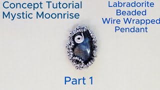 Concept Tutorial Moonrise Wrapped Pendant [upl. by Jami]