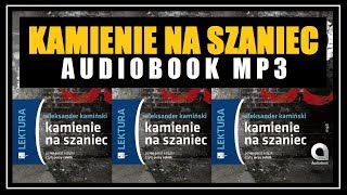 AUDIOBOOK KAMIENIE NA SZANIEC  Lektor MP3 Rozdział 1 pobierz całość w MP3 [upl. by Myra]