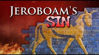 Jeroboams Sin and the Lost 10 Tribes of Israel [upl. by Ainerol882]