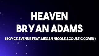 Heaven  Bryan Adams Lyrics Boyce Avenue feat Megan Nicole Acoustic Cover [upl. by Megdal]