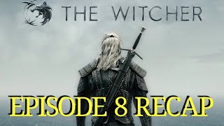 The Witcher Season 1 Episode 8 Much More Recap [upl. by Lehcar]