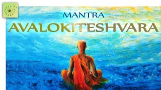 Mantra DISUELVE TODO SUFRIMIENTO AVALOKITESHVARA  1 hora [upl. by Ahtenek]