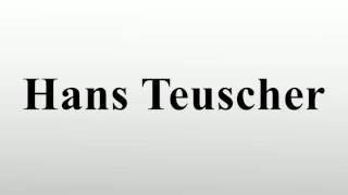 Hans Teuscher [upl. by Ethban]