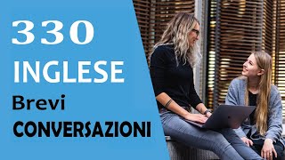 330 brevi conversazioni in inglese Migliora le tue capacità di parlare [upl. by Turtle374]