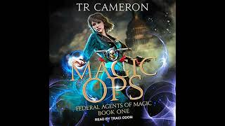 FULL AUDIOBOOK  TR Cameron Martha Carr Michael Anderle  Federal Agents of Magic  Magic Ops 1 [upl. by Royd]