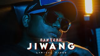 Santesh  Jiwang Lyrics Video [upl. by Isaacs393]