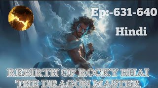 Ep631640 REBIRTH OF ROCKY BHAI THE DRAGON MASTER ll Novel explain in hindi novel hindi novel [upl. by Magnus488]